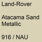 Preview: Land-Rover, Atacama Sand Metallic, 916 / NAU.